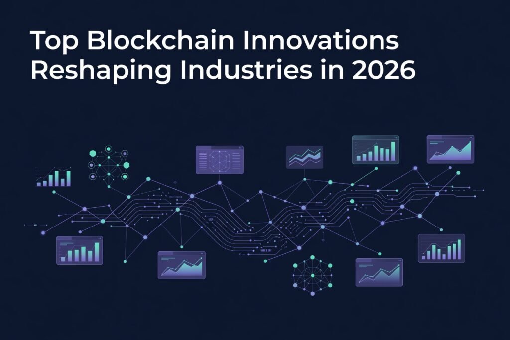 Top Blockchain Innovations Reshaping Industries in 2026